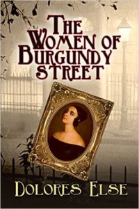 The Women of Burgundy Street by Dolores Else